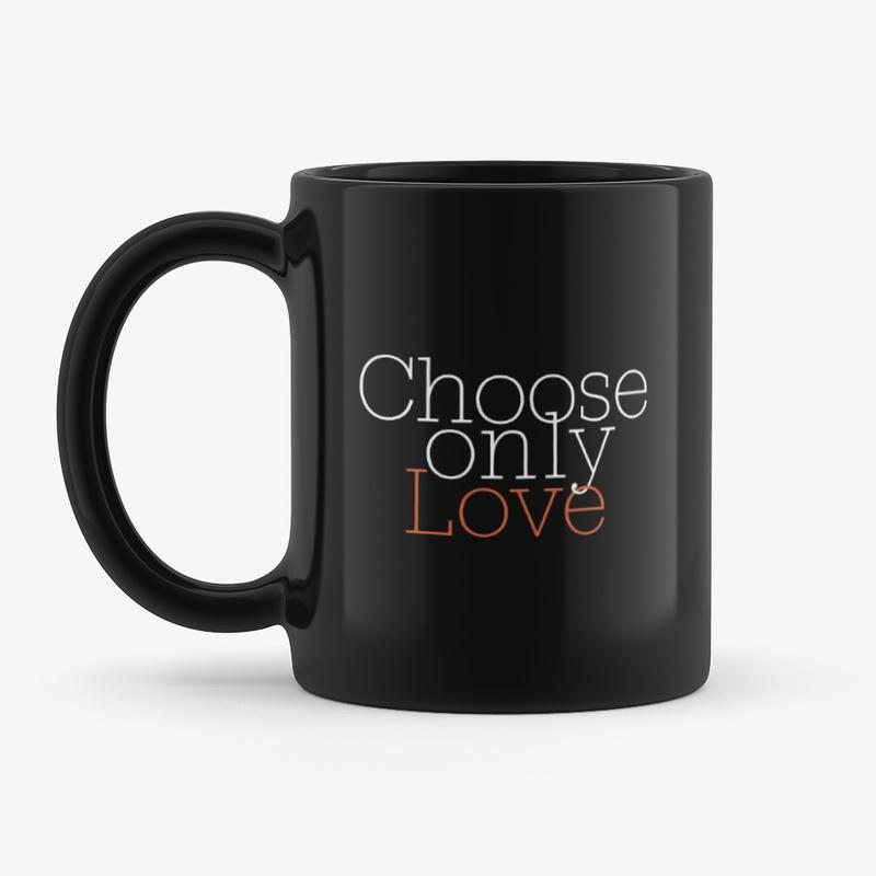 Objects: Choose Only Love